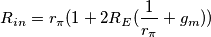 R_i_n = r_\pi ( 1 + 2 R_E ( \frac{1}{r_\pi} + g_m )) R_i_n = r_\pi ( 1 + 2 R_E ( \frac{1}{r_\pi} + g_m ))