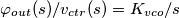 \varphi_{out}(s) / v_{ctr}(s)=K_{vco}/s