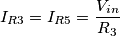 I_{R3}=I_{R5}=\frac{V_{in}}{R_3}