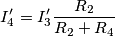 I_4^{\prime} =I_3^{\prime} \frac{R_2}{R_2+R_4}