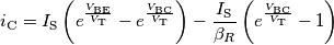 i_{\text{C}} = I_{\text{S}}\left(e^{\frac{V_{\text{BE}}}{V_{\text{T}}}} - e^{\frac{V_{\text{BC}}}{V_{\text{T}}}}\right) - \frac{I_{\text{S}}}{\beta_R}\left(e^{\frac{V_{\text{BC}}}{V_{\text{T}}}} - 1\right) i_{\text{C}} = I_{\text{S}}\left(e^{\frac{V_{\text{BE}}}{V_{\text{T}}}} - e^{\frac{V_{\text{BC}}}{V_{\text{T}}}}\right) - \frac{I_{\text{S}}}{\beta_R}\left(e^{\frac{V_{\text{BC}}}{V_{\text{T}}}} - 1\right)