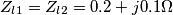 Z_{l1}=Z_{l2}=0.2 +j0.1 \Omega Z_{l1}=Z_{l2}=0.2 +j0.1 \Omega