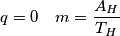 q=0\quad m=\frac{{{A}_{H}}}{{{T}_{H}}}