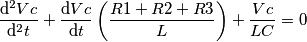 \frac{\mathrm{d}^{2}Vc}{\mathrm{d}^{2} t}+ \frac{\mathrm{d} Vc}{\mathrm{d} t} \left (\frac{R1+R2+R3}{L}\right )+\frac{Vc}{LC}=0