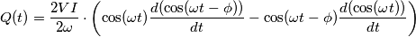 Q(t) = \frac{2 VI}{2\omega} \cdot \left( \cos(\omega t) \frac{d (\cos(\omega t- \phi))}{dt} - \cos(\omega t- \phi) \frac{d (\cos(\omega t))}{dt} \right) Q(t) = \frac{2 VI}{2\omega} \cdot \left( \cos(\omega t) \frac{d (\cos(\omega t- \phi))}{dt} - \cos(\omega t- \phi) \frac{d (\cos(\omega t))}{dt} \right)