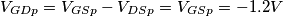 V_{GDp}=V_{GSp}-V_{DSp}=V_{GSp}=-1.2V V_{GDp}=V_{GSp}-V_{DSp}=V_{GSp}=-1.2V