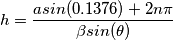 h  =\frac{asin(0.1376)+2n\pi}{\beta sin(\theta)}