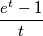 \frac{{e^t-1}}{t}