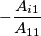 -\frac{A_{i1}}{A_{11}}