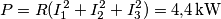 P=R(I_{1}^{2}+I_{2}^{2}+I_{3}^{2})=4{,}4\,\text{kW} P=R(I_{1}^{2}+I_{2}^{2}+I_{3}^{2})=4{,}4\,\text{kW}
