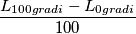 \frac{L_{100 gradi} - L_{0 gradi}}{100} \frac{L_{100 gradi} - L_{0 gradi}}{100}