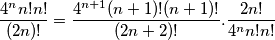 \frac{4^{n}n!n!}{(2n)!}=\frac{4^{n+1}(n+1)!(n+1)!}{(2n+2)!} . \frac{2n!}{4^{n}n!n!} \frac{4^{n}n!n!}{(2n)!}=\frac{4^{n+1}(n+1)!(n+1)!}{(2n+2)!} . \frac{2n!}{4^{n}n!n!}