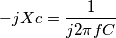 -jXc=\frac{1}{j 2 \pi f C} -jXc=\frac{1}{j 2 \pi f C}
