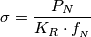\sigma =\frac {P_N}{K_R \cdot f__N} \sigma =\frac {P_N}{K_R \cdot f__N}