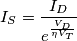 I_S=\frac{I_D}{e^{\frac{V_D}{\eta V_T}}}