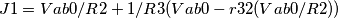 J1= Vab0/R2+1/R3(Vab0-r32(Vab0/R2 )) J1= Vab0/R2+1/R3(Vab0-r32(Vab0/R2 ))