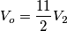 V_o=\frac{11}2V_2 V_o=\frac{11}2V_2