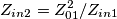 Z_{in2} = Z_{01}^2 / Z_{in1} Z_{in2} = Z_{01}^2 / Z_{in1}