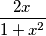 \frac{2x}{1+x^2}