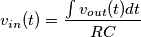 v_{in}(t)=\frac{\int v_{out}(t) dt}{RC}} v_{in}(t)=\frac{\int v_{out}(t) dt}{RC}}