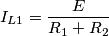 I_{L1}=\frac{E}{R_{1}+R_{2}}