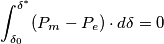\int_{\delta_0}^{\delta^*} (P_m-P_e)\cdot d\delta = 0
