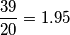 \frac{39}{20} = 1.95