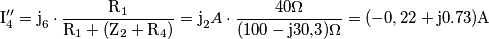 \text{I}''_\text{4}= \text{j}_\text{6} \cdot \frac{\text{R}_\text{1}}{\text{R}_\text{1} + (\text{Z}_\text{2}+\text{R}_\text{4})}=\text{j}_\text{2} A \cdot \frac{\text{40} {\Omega}}{(\text{100}-\text{j}\text{30,3}){\Omega}}=(-0,22+\text{j}0.73) \text{A} \text{I}''_\text{4}= \text{j}_\text{6} \cdot \frac{\text{R}_\text{1}}{\text{R}_\text{1} + (\text{Z}_\text{2}+\text{R}_\text{4})}=\text{j}_\text{2} A \cdot \frac{\text{40} {\Omega}}{(\text{100}-\text{j}\text{30,3}){\Omega}}=(-0,22+\text{j}0.73) \text{A}