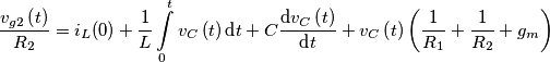 \frac{{{v}_{g2}}\left( t \right)}{{{R}_{2}}}={{i}_{L}}(0)+\frac{1}{L}\int\limits_{0}^{t}{{{v}_{C}}\left( t \right)\,}\text{d}t+C\frac{\text{d}{{v}_{C}}\left( t \right)}{\text{d}t}+{{v}_{C}}\left( t \right)\left( \frac{1}{{{R}_{1}}}+\frac{1}{{{R}_{2}}}+{{g}_{m}} \right)