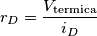 r_D = \frac{V_{\text{termica}}}{i_D}