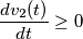 \frac{dv_2(t)}{dt} \geq 0 \frac{dv_2(t)}{dt} \geq 0