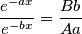 \frac{e^{-ax}}{e^{-bx}}=\frac{Bb}{Aa}
