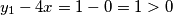 y_1-4x=1-0=1 > 0