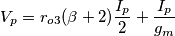 V_p=r_{o3} (\beta+2)\frac{I_p}{2}+\frac{I_p}{g_m}