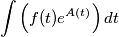 \int \left (f(t)e^{A(t)} \right )dt \int \left (f(t)e^{A(t)} \right )dt