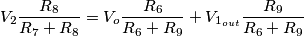 V_2\frac{R_8}{R_7+R_8} = V_o\frac{R_6}{R_6+R_9} + V_{1_{out}}\frac{R_9}{R_6+R_9}