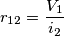 r_{12}=\frac{V_1}{i_2}