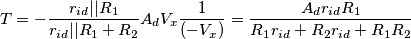 T=-\frac{r_{id}||R_1}{r_{id}||R_1+R_2}A_dV_x\frac{1}{(-V_x)}=\frac{A_dr_{id}R_1}{R_1r_{id}+R_2r_{id}+R_1R_2}