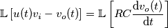 \mathbb{L}\left[u(t)v_i-v_o(t)\right]=\mathbb{L}\left[RC\frac{\mathrm{d}v_o(t)}{\mathrm{d}t}\right]