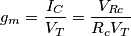g_m=\frac{I_C}{V_T}=\frac{V_{Rc}}{R_c V_T}