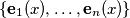 \{\mathbf{e}_1 (x),&hellip;, \mathbf{e}_{n} (x)\}