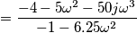 = \frac{-4 - 5\omega^2 - 50j\omega^3}{-1-6.25\omega^2} = \frac{-4 - 5\omega^2 - 50j\omega^3}{-1-6.25\omega^2}