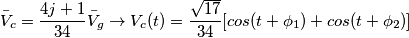 \bar{V}_c = \frac{4j+1}{34} \bar{V}_g \rightarrow V_c(t) = \frac{\sqrt{17}}{34}[cos(t+\phi_1)+cos(t+\phi_2)]