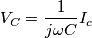 V_C=\frac{1}{j \omega C}I_c