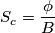 S_{c}= \frac{\phi }{B}