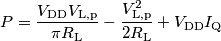 P = \frac{V_\text{DD}V_\text{L,p}}{\pi R_\text{L}}-\frac{V_\text{L,p}^2}{2R_\text{L}}+V_\text{DD}I_\text{Q}
