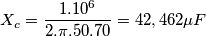 X_{c}=\frac{1.10^{6}}{2.\pi .50.70}=42,462\mu F X_{c}=\frac{1.10^{6}}{2.\pi .50.70}=42,462\mu F