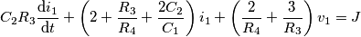 C_{2}R_{3}\frac{\text{d}i_{1}}{\text{d}t}+\left( 2+\frac{R_{3}}{R_{4}}+\frac{2C_{2}}{C_{1}} \right)i_{1}+\left( \frac{2}{R_{4}}+\frac{3}{R_{3}} \right)v_{1}=J C_{2}R_{3}\frac{\text{d}i_{1}}{\text{d}t}+\left( 2+\frac{R_{3}}{R_{4}}+\frac{2C_{2}}{C_{1}} \right)i_{1}+\left( \frac{2}{R_{4}}+\frac{3}{R_{3}} \right)v_{1}=J