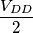 \frac{V_{DD}}{2}