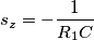 s_z=-\frac{1}{R_1C} s_z=-\frac{1}{R_1C}